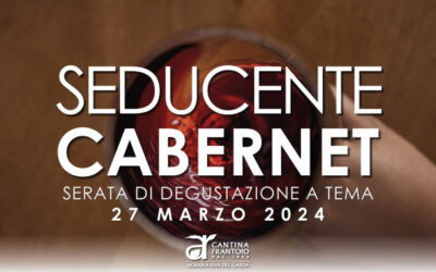 SEDUCENTE CABERNET – Serata di degustazione a tema – 27 marzo 2024 – presso Agraria Riva del Garda